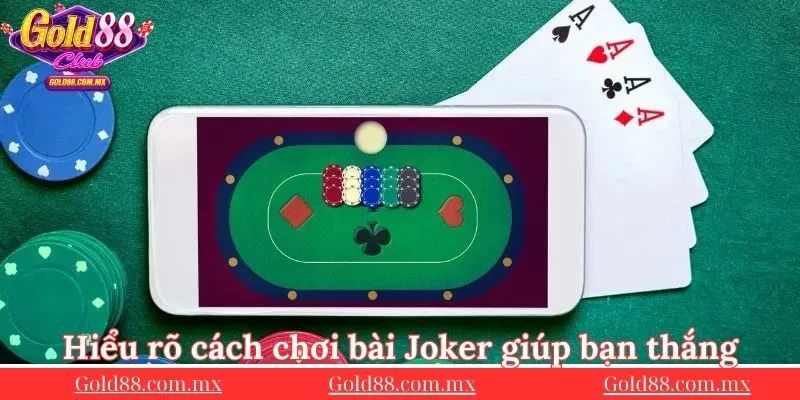 hieu-ro-cach-choi-bai-joker-the-nao-giup-ban-choi-game-thang